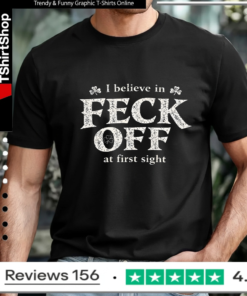 I believe in Feck Off at first sight_T-shirt