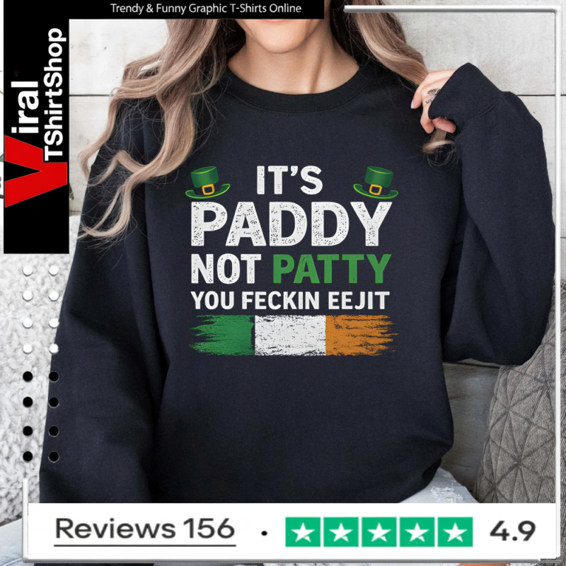 It’s Paddy Not Patty Sweatshirt
