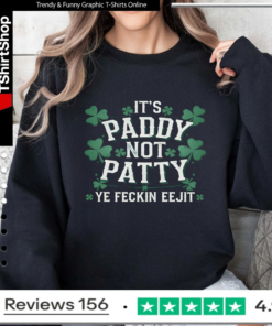 It's Paddy Not Patty Ye Feckin Eejit_Sweatshirt