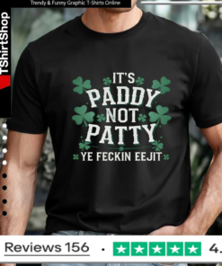 It's Paddy Not Patty Ye Feckin Eejit_T-shirt