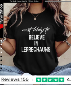 Most Likely To Believe In Leprechauns_Ladies T-Shirt