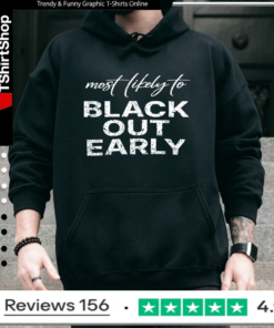 Most Likely To Black Out Early_Hoodie