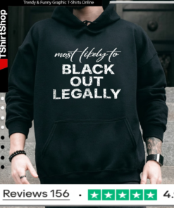 Most Likely To Black Out Legally_Hoodie