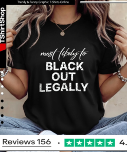 Most Likely To Black Out Legally_Ladies T-Shirt