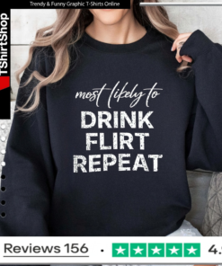 Most Likely To Drink Flirt Repeat_Sweatshirt