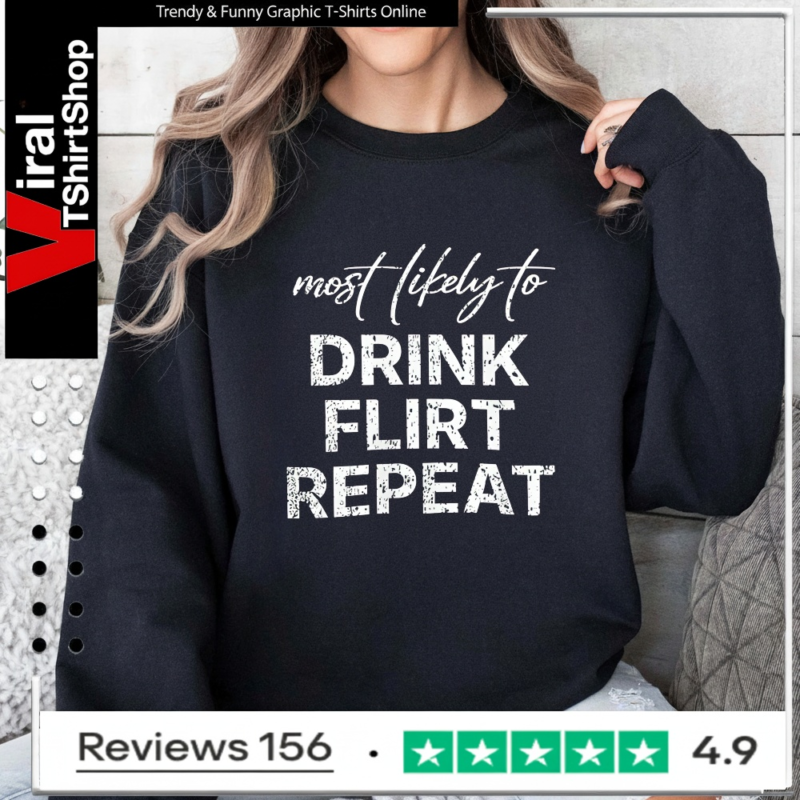Most Likely To Drink Flirt Repeat_Sweatshirt