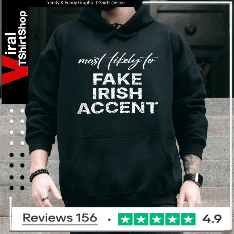 Most Likely To Fake Irish Accent_Hoodie