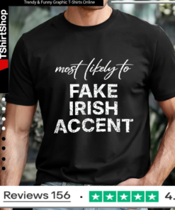 Most Likely To Fake Irish Accent_T-shirt