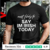 Most Likely To Say Im Irish Today_T-shirt