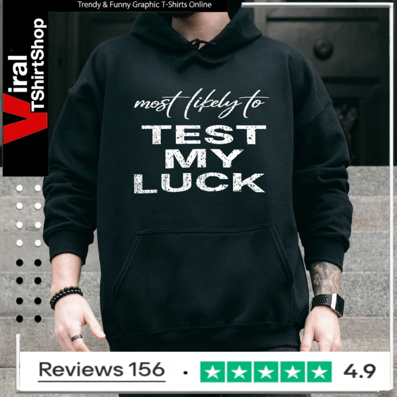 Most Likely To Test My Luck_Hoodie