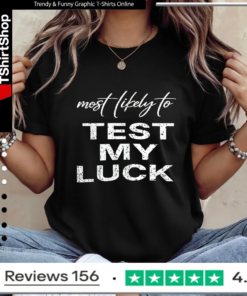 Most Likely To Test My Luck_Ladies T-Shirt