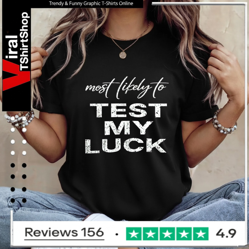 Most Likely To Test My Luck_Ladies T-Shirt