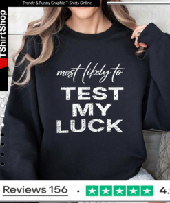Most Likely To Test My Luck_Sweatshirt