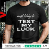 Most Likely To Test My Luck_T-shirt