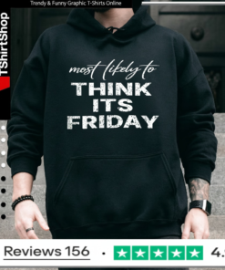 Most Likely To Think Its Friday_Hoodie