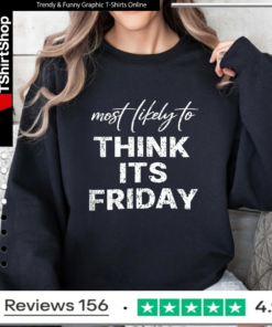 Most Likely To Think Its Friday_Sweatshirt
