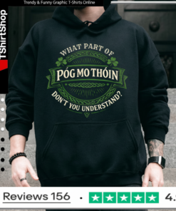 What Part of Póg Mo Thóin – Don’t You Understand Hoodie