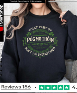 What Part of Póg Mo Thóin – Don’t You Understand Sweatshirt