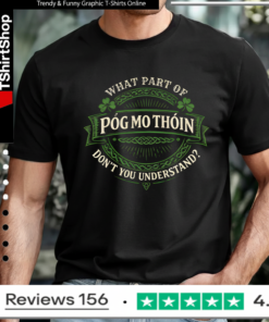 What Part of Póg Mo Thóin – Don’t You Understand T-shirt