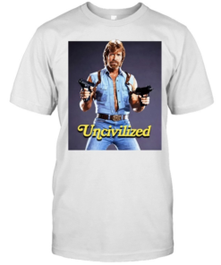 Uncivilized Chuck Norris Funny Exaggerated Legend Shirt