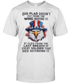 Our Flag Flies with Every Breath USA Eagle Patriotic Statement Shirt