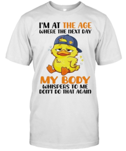 Don't Do That Again Funny Aging Duck Relatable Body Recovery Shirt