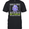 Always be yourself unless you can be an octopus then always be an octopus-Unisex T-Shirt
