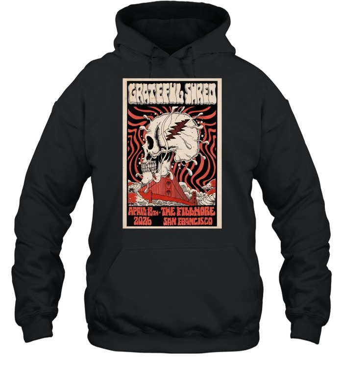Grateful Shred The Fillmore San Francisco CA April 18 2026-Hoodie