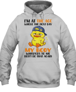 Don't Do That Again Funny Aging Duck Relatable Body Recovery Shirt
