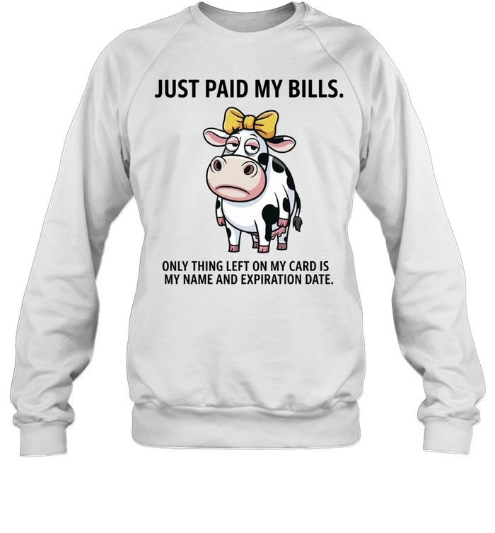 Only Name & Expiration Date Left Funny Cow Financial Struggle Shirt
