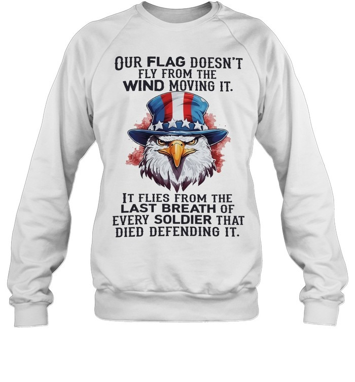 Our Flag Flies with Every Breath USA Eagle Patriotic Statement Shirt
