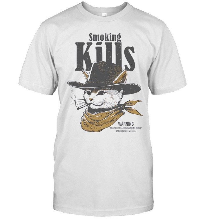 Cowboy cat Smoking Kills warning Ending Smoking Now Cuts The Danger Of Severe Lung Disease-Unisex T-Shirt