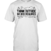 Think outside no box required-Unisex T-Shirt