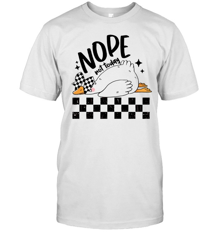 Lazy goose nope not today checkered flag-Unisex T-Shirt