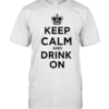 Royal Crown Keep Calm And Drink On-Unisex T-Shirt