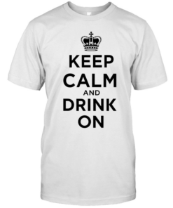 Royal Crown Keep Calm And Drink On-Unisex T-Shirt