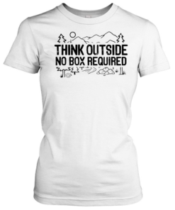 Think outside no box required-Women T-Shirt