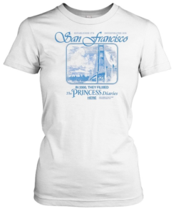 The Princess Diaries San Francisco Golden Gate Bridge Established 1776-Women T-Shirt