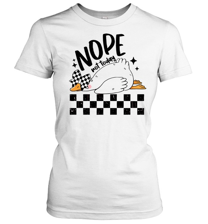 Lazy goose nope not today checkered flag-Women T-Shirt