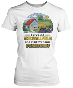 Softball Mom I Live at the Ballfield and Visit My House Sometime-Women T-Shirt