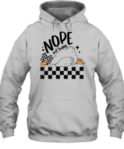 Lazy goose nope not today checkered flag-Hoodie