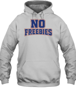 No freebies-Hoodie