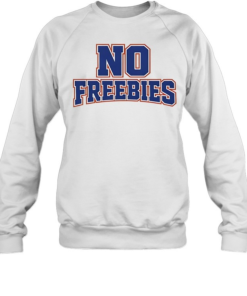 No freebies-Sweatshirt