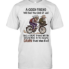 A good friend will bail you out of jail great friend sitting next to you saying damn  Classic Men's T-shirt