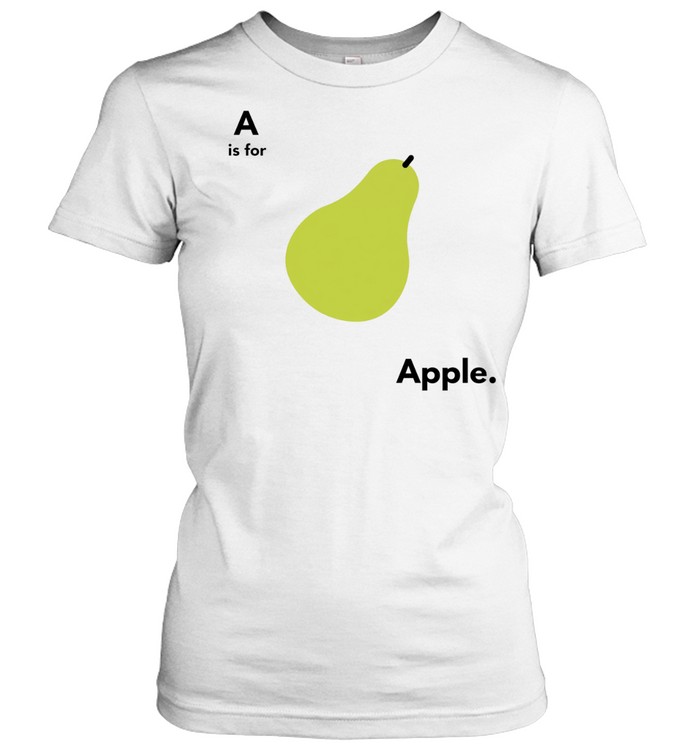 A is for pear apple Classic Women's T-shirt