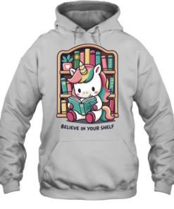 A unicorn reading books believe in your bookshelf  Unisex Hoodie