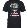 A warrior doesn’t need a weapon a warrior is the weapon  Classic Men's T-shirt