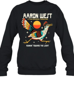 Aaron West & The Roaring Twenties Runnin’ Toward The Light  Unisex Sweatshirt