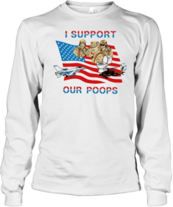 American soldier I support our poops Long Sleeved T-shirt