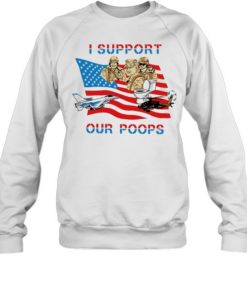 American soldier I support our poops Unisex Sweatshirt